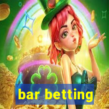 bar betting