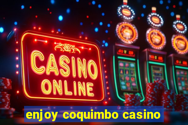 enjoy coquimbo casino