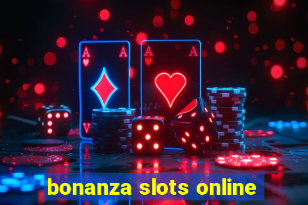 bonanza slots online