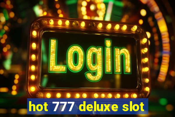 hot 777 deluxe slot