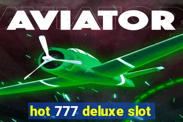 hot 777 deluxe slot