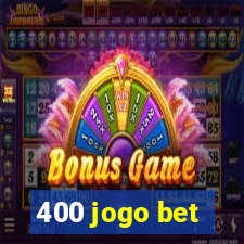 400 jogo bet