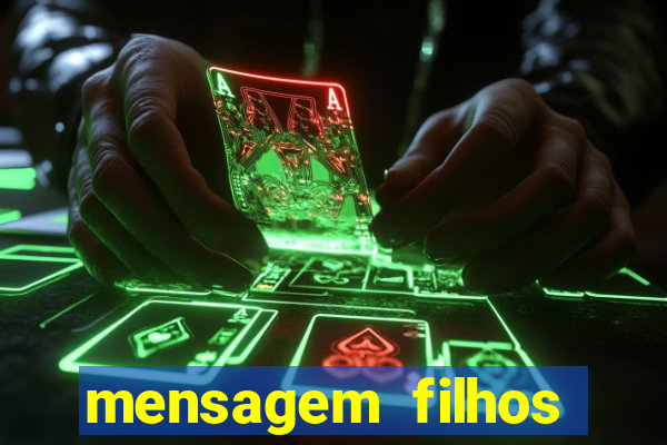 mensagem filhos herança do senhor