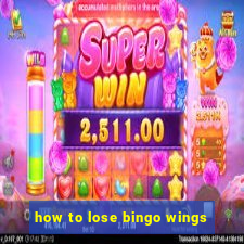 how to lose bingo wings