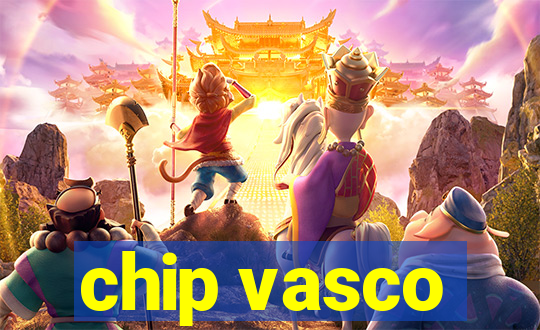 chip vasco