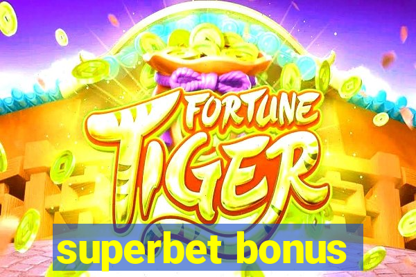 superbet bonus