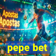 pepe bet