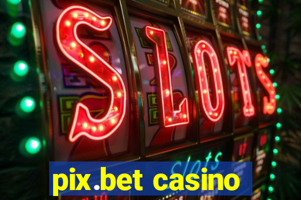 pix.bet casino