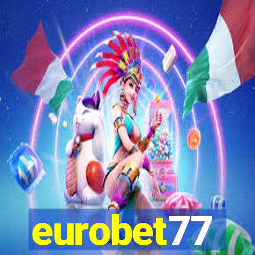 eurobet77