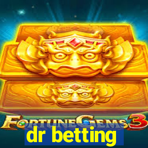 dr betting