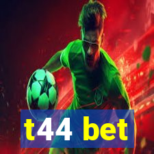 t44 bet