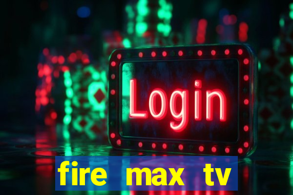 fire max tv futebol ao vivo 2023