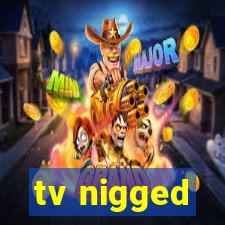 tv nigged