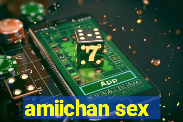 amiichan sex