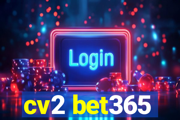 cv2 bet365