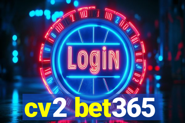 cv2 bet365