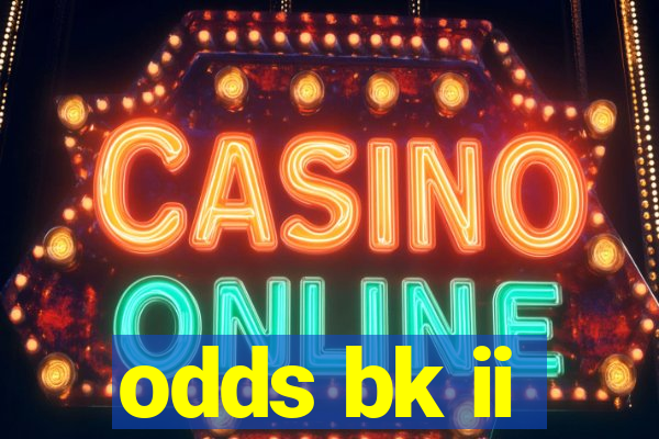 odds bk ii