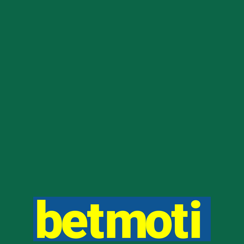 betmoti