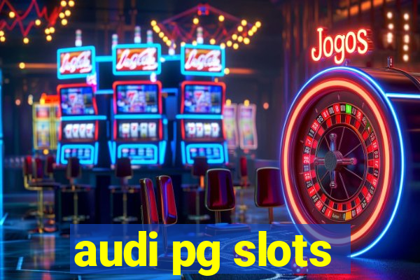 audi pg slots