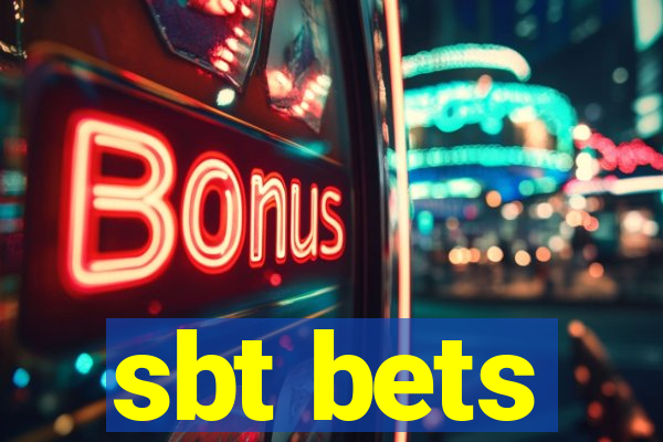 sbt bets