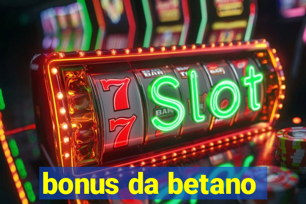 bonus da betano