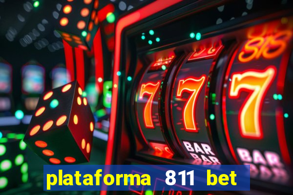 plataforma 811 bet 茅 confi谩vel