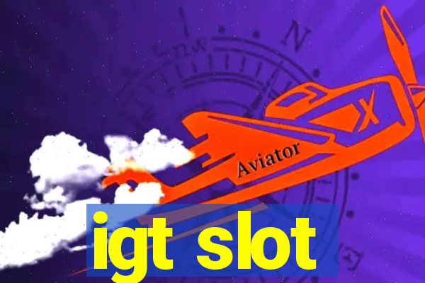 igt slot