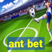 ant bet