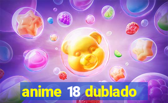 anime 18 dublado