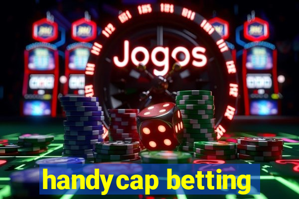 handycap betting