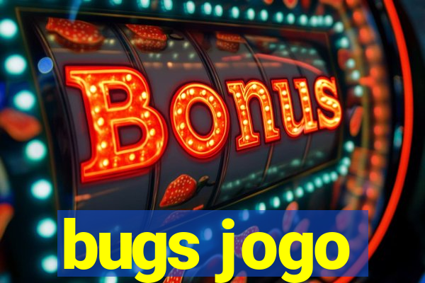 bugs jogo