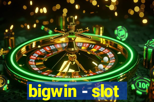 bigwin - slot