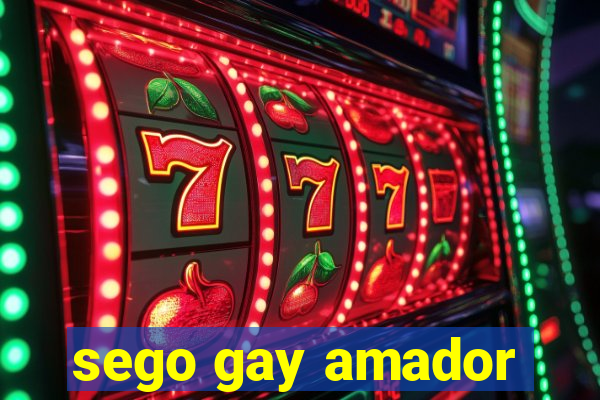 sego gay amador