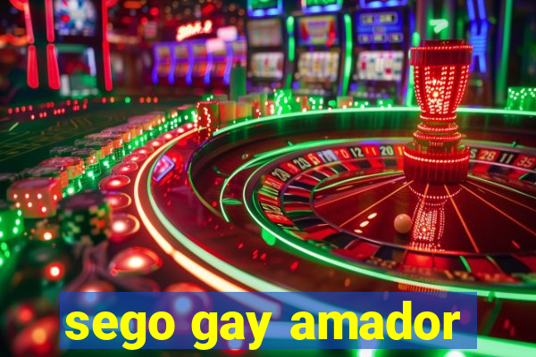 sego gay amador