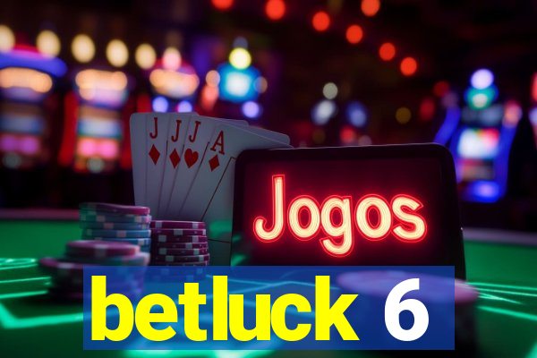 betluck 6