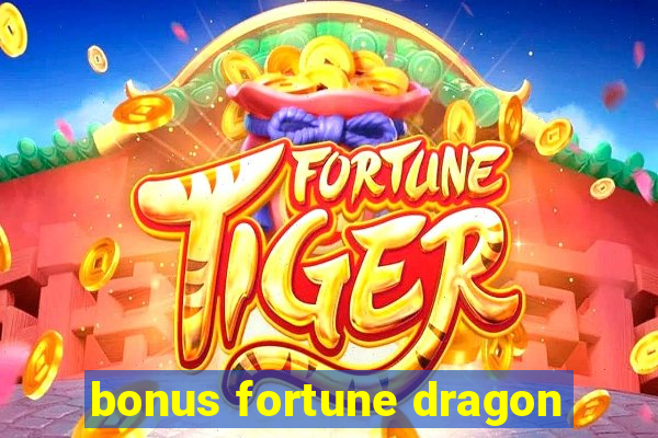 bonus fortune dragon