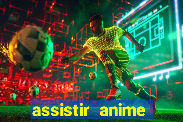 assistir anime online dublado