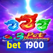 bet 1900