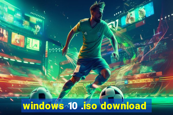 windows 10 .iso download