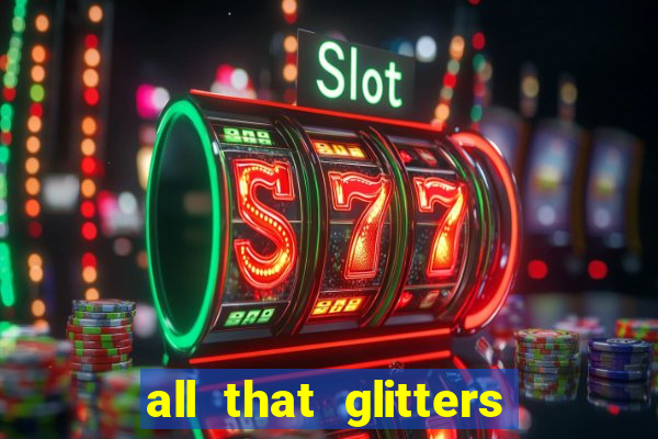 all that glitters slot machine