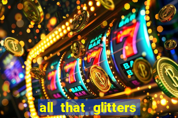 all that glitters slot machine