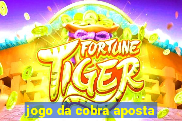 jogo da cobra aposta