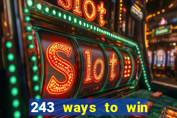 243 ways to win slots casinos