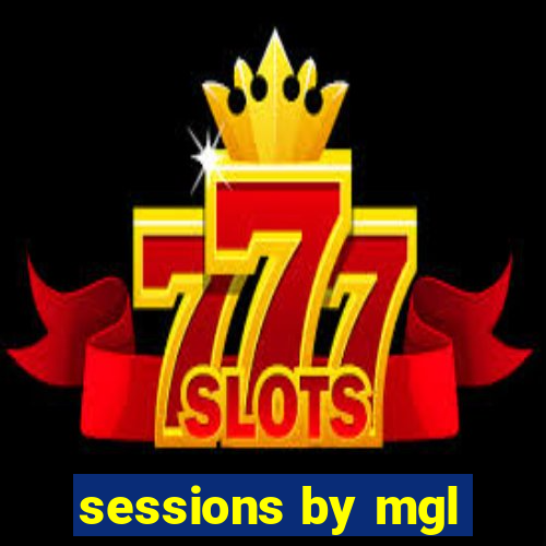 sessions by mgl