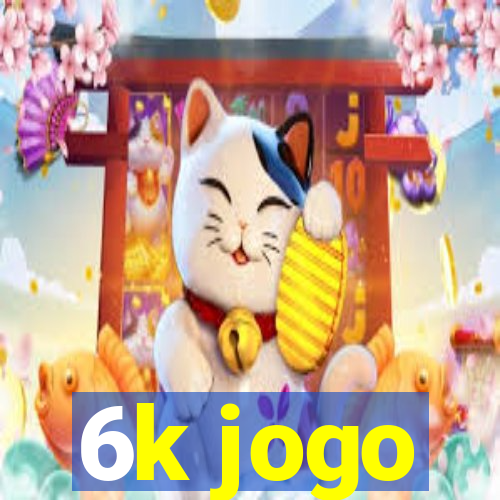 6k jogo