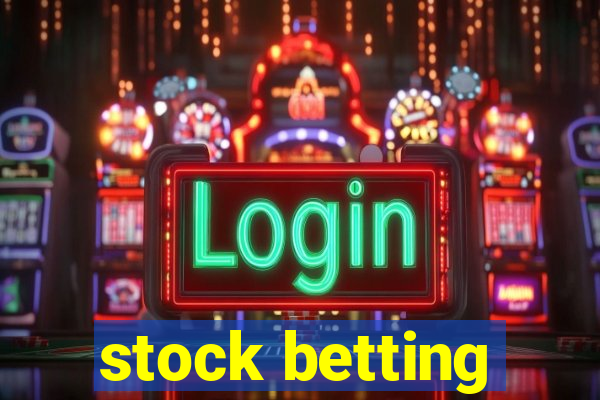 stock betting