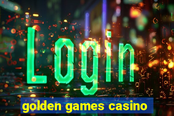 golden games casino