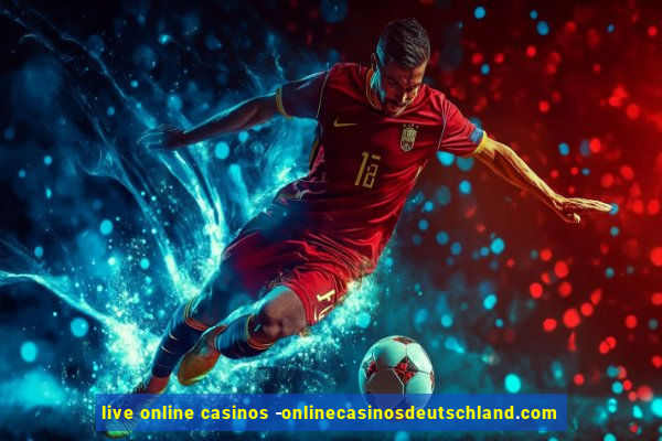 live online casinos -onlinecasinosdeutschland.com