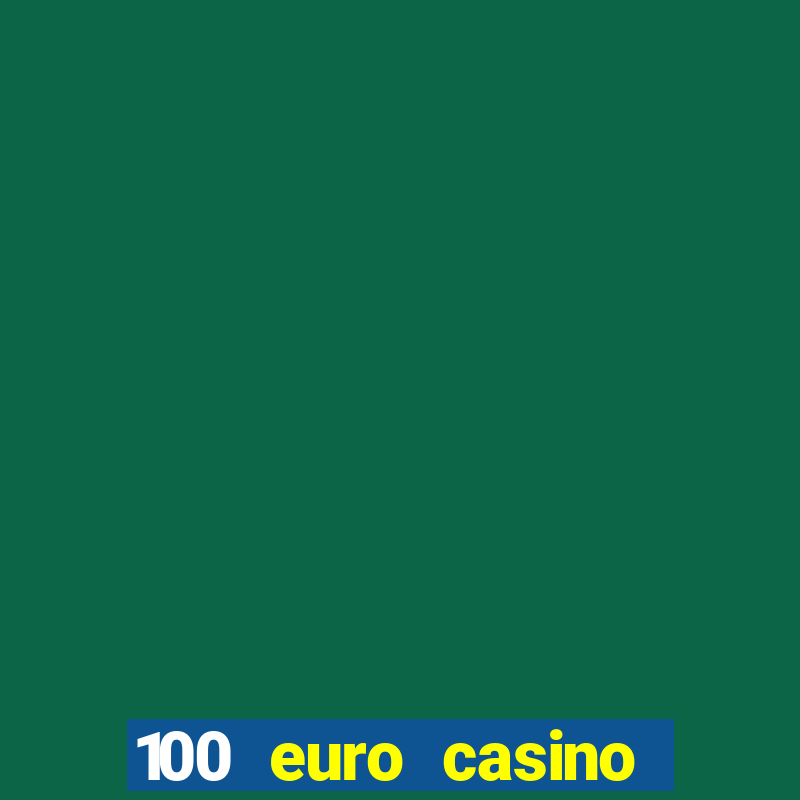 100 euro casino bonus ohne einzahlung