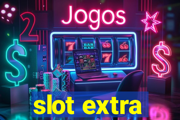 slot extra